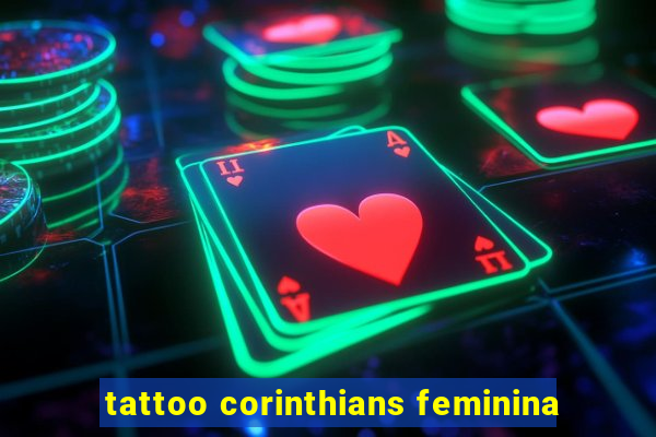 tattoo corinthians feminina